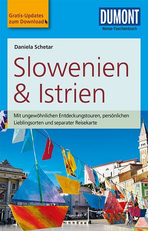 DuMont Reise-Taschenbuch Reiseführer Slowenien & Istrien von Schetar-Köthe,  Daniela