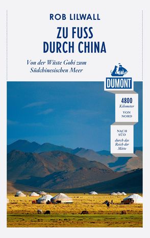 DuMont Reiseabenteuer Zu Fuß durch China von Lilwall,  Rob
