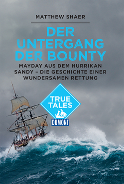 DuMont True Tales Der Untergang der Bounty von Shaer,  Matthew