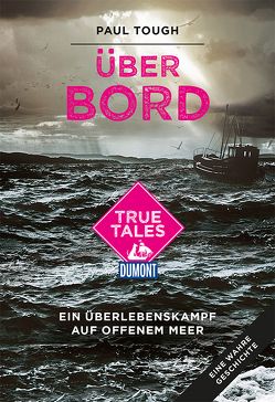 Über Bord (DuMont True Tales ) von Löcher-Lawrence,  Werner, Tough,  Paul