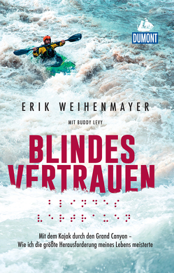 Blindes Vertrauen von Weihenmayer,  Erik