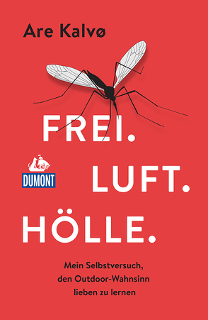 DuMont Welt-Menschen-Reisen Frei.Luft.Hölle von Butt,  Wolfgang, Kalvø,  Are