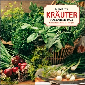 DuMonts Kräuter-Kalender 2023 – Broschürenkalender – mit Texten und Rezepten – Format 30 x 30 cm