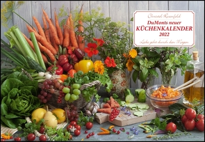 DUMONTS neuer Küchenkalender 2022 – Broschürenkalender – mit Rezepten und Gedichten – Format 42 x 29 cm von Rosenfeld,  Christel, Schikorsky,  Isa