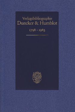 Duncker & Humblot Verlagsbibliographie 1798–1945. von Simon,  Norbert