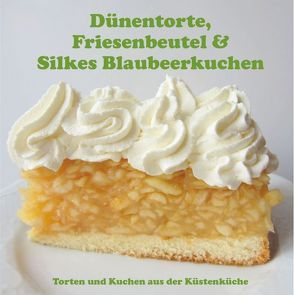 Dünentorte, Friesenbeutel & Silkes Blaubeerkuchen von Hars,  Silke