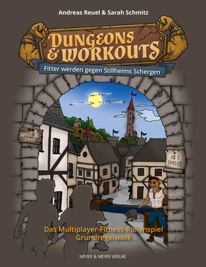Dungeons & Workouts: Fitter werden gegen Stillheims Schergen von Reuel,  Andreas, Schmitz,  Sarah