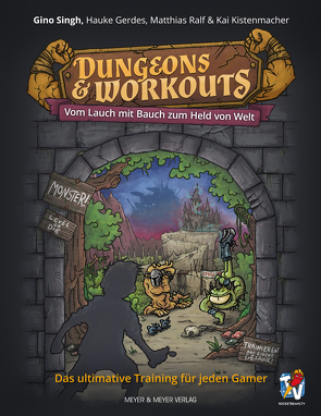 Dungeons & Workouts von Gerdes,  Hauke, Kistenmacher,  Kai, Ralf,  Matthias, Reifschneider,  Alwin, Singh,  Gino