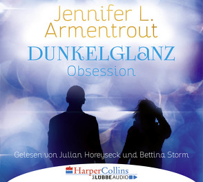Dunkelglanz – Obsession von Armentrout,  Jennifer L., Horeyseck,  Julian, Malich,  Anja, Storm,  Bettina