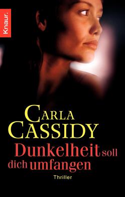 Dunkelheit soll dich umfangen von Cassidy,  Carla, Schlottmann,  Claudia