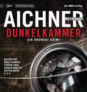 Dunkelkammer von Aichner,  Bernhard, Aljinovic,  Boris, Becker,  Franz-Josef, Gawlich,  Cathlen, Groth,  Steffen, Hartung,  Petra, Helm,  Gunnar, Hochholdinger,  Wilfried, Lukas,  Florian, Michael,  Wolfgang, Mooshammer,  Helmut, Reitzenstein,  Anke, Stiegler,  Alina, Wolfram,  Clara