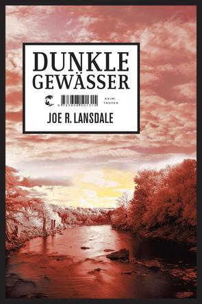 Dunkle Gewässer von Lansdale,  Joe R., Riffel,  Hannes