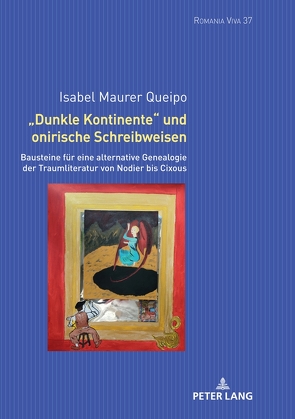 «Dunkle Kontinente» und onirische Schreibweisen von Maurer Queipo,  Isabel