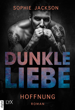 Dunkle Liebe – Hoffnung von Jackson,  Sophie, Nirschl,  Anita