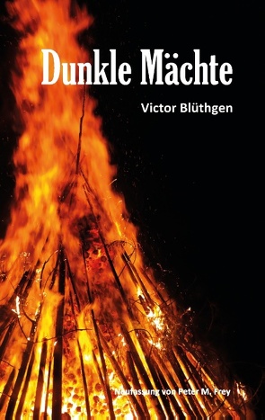 Dunkle Mächte von Blüthgen,  Victor, Frey,  Peter M.