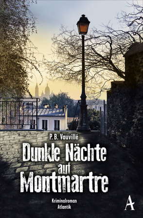 Dunkle Nächte auf Montmartre von Eglinger,  Yvonne, Ueberle-Pfaff,  Maja, Vauvillé,  P.B.