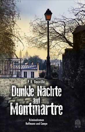 Dunkle Nächte auf Montmartre von Eglinger,  Yvonne, Ueberle-Pfaff,  Maja, Vauvillé,  P.B.