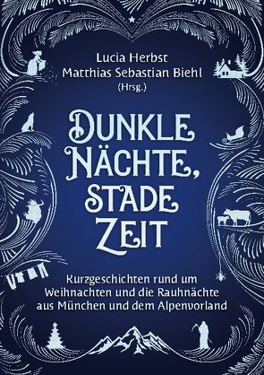 Dunkle Nächte, stade Zeit von Biehl,  Matthias Sebastian, Herbst,  Lucia