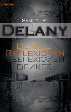 Dunkle Reflexionen von Delany,  Samuel R., Hahnemann,  Andy
