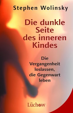 Die dunkle Seite des inneren Kindes von Wolinsky,  Stephen