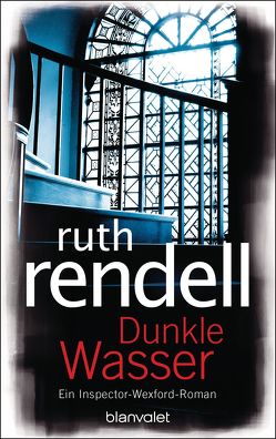 Dunkle Wasser von Rendell,  Ruth, Wahser,  Eva L.