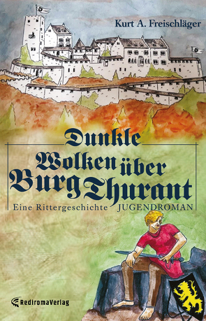 Dunkle Wolken über Burg Thurant von Freischläger,  Kurt A.