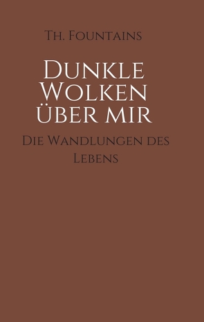 Dunkle Wolken über mir von Fountains,  Th., Schmitt,  M.