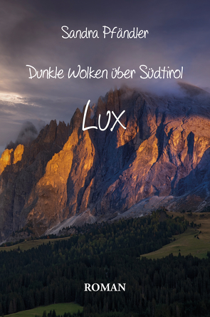 Dunkle Wolken über Südtirol – Lux von Pfändler,  Sandra