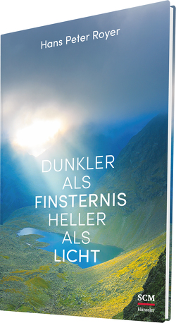 Dunkler als Finsternis – heller als Licht von Royer,  Hans Peter