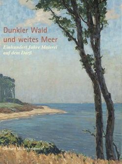 Dunkler Wald und weites Meer von Schneidereit,  Gerhard M.
