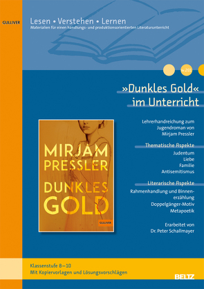 »Dunkles Gold« im Unterricht von Schallmayer,  Peter
