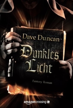 Dunkles Licht: Fantasy Roman von Duncan,  Dave, Winkelmann,  Alfons