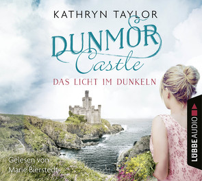 Dunmor Castle – Das Licht im Dunkeln von Bierstedt,  Marie, Taylor,  Kathryn