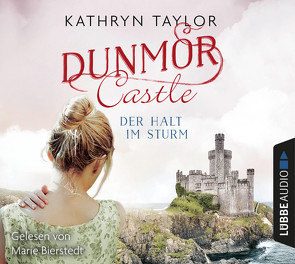 Dunmor Castle – Der Halt im Sturm von Bierstedt,  Marie, Taylor,  Kathryn