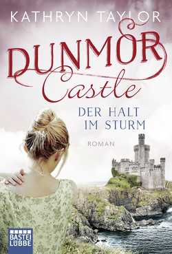 Dunmor Castle – Der Halt im Sturm von Taylor,  Kathryn
