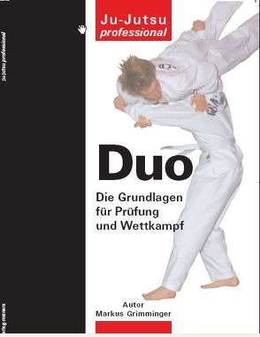 Duo – Die Grundlagen für Prüfung und Wettkampf von Grimminger,  Markus