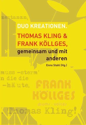 Duo Kreationen. Thomas Kling & Frank Köllges, gemeinsam mit anderen von Stahl,  Enno