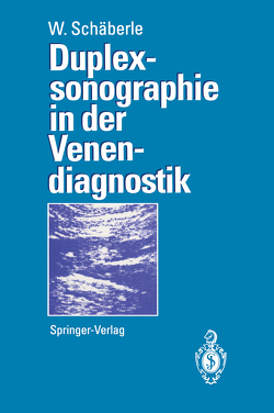 Duplexsonographie in der Venendiagnostik von Schäberle,  Wilhelm