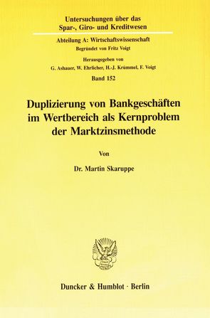 Duplizierung von Bankgeschäften im Wertbereich als Kernproblem der Marktzinsmethode. von Skaruppe,  Martin