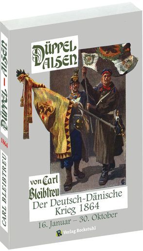 Düppel-Alsen – Deutsch-Dänische Krieg 1864 von Bleibtreu,  Carl, Rockstuhl,  Harald