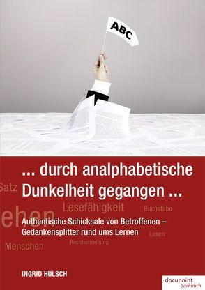 … durch analphabetische Dunkelheit gegangen … von Hulsch,  Ingrid