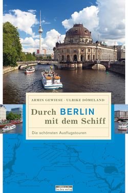 Durch Berlin mit dem Schiff von Dömeland,  Ulrike, Gewiese,  Armin