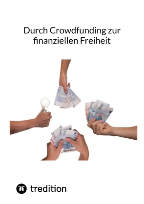 Durch Crowdfunding zur finanziellen Freiheit von Moritz