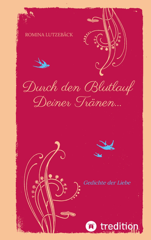 Durch den Blutlauf Deiner Tränen… von Heyer-Bellmann,  Frederike, Lutzebäck,  Romina, Riehl,  Susanne