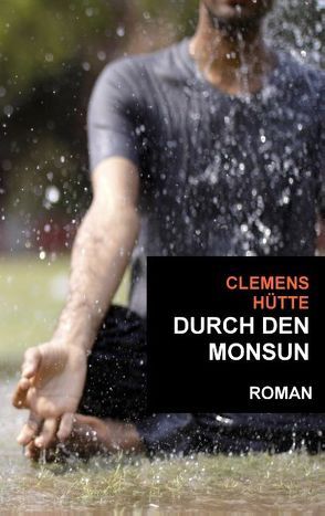 Durch den Monsun von Hütte,  Clemens