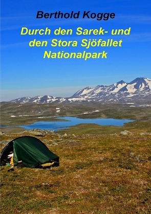 Durch den Sarek- und den Stora Sjöfallet Nationalpark von Kogge,  Berthold