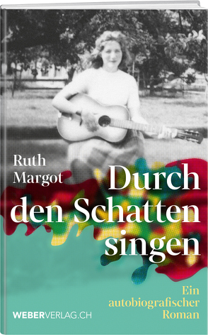 Durch den Schatten singen von Margot,  Ruth