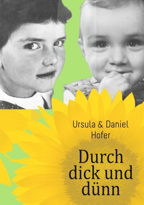 Durch dick und dünn von Hofer,  Daniel, Hofer,  Ursula