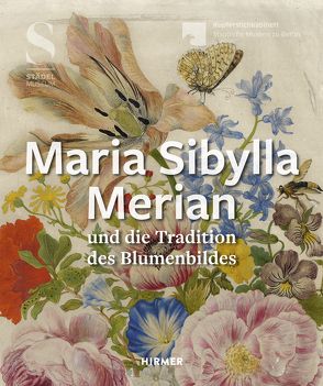 Maria Sibylla Merian und die Tradition des Blumenbildes von Roth,  Michael, Sonnabend,  Martin