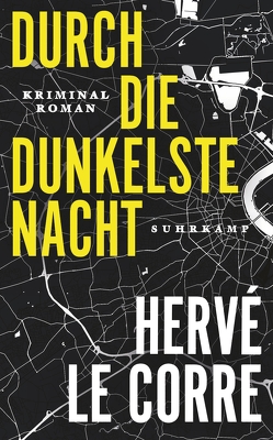 Durch die dunkelste Nacht von Corre,  Hervé Le, Thomas,  Anne, Wörtche,  Thomas